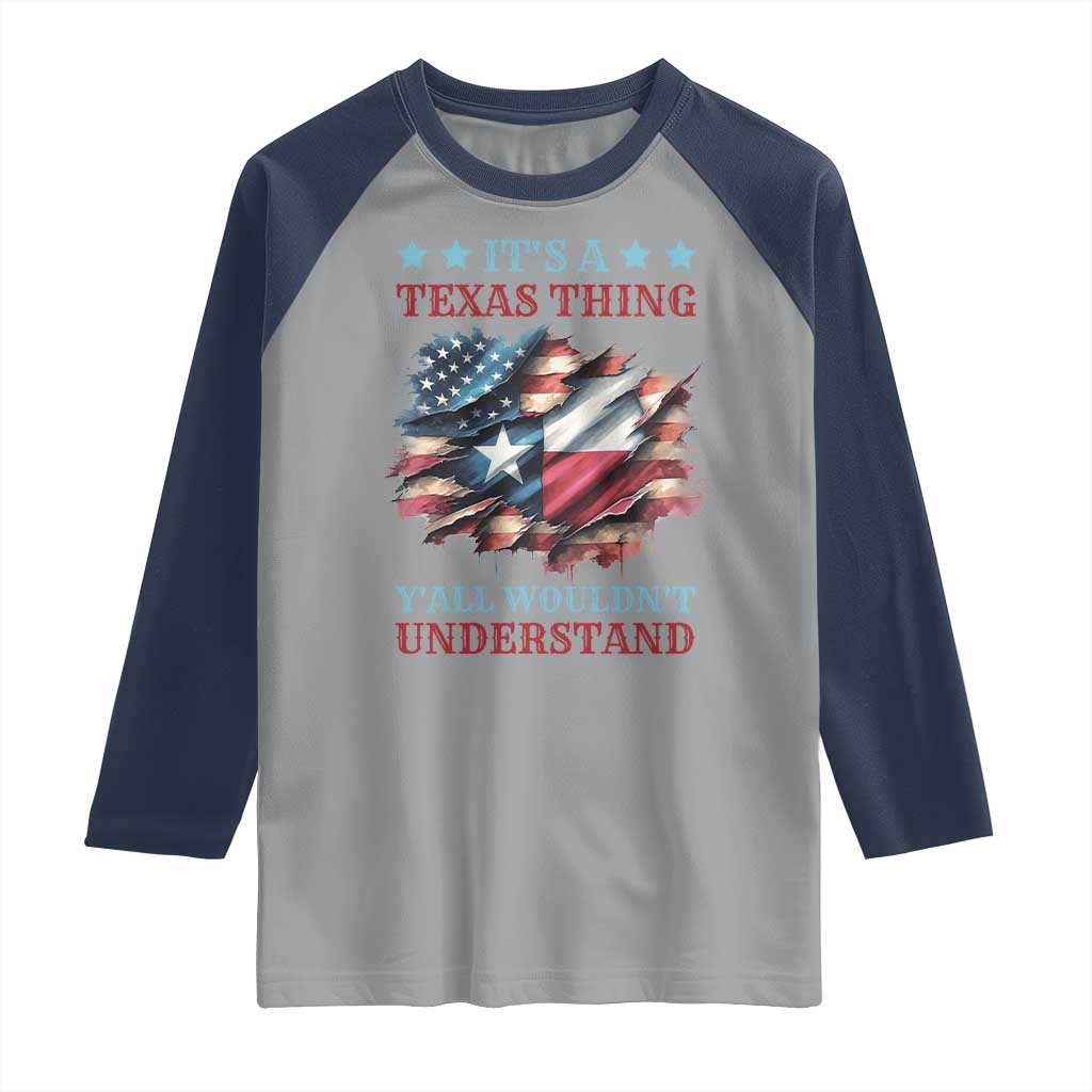 It's A Texas Thing Y'all Wouldn't Understand Raglan Shirt USA Texas Flag