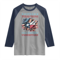 It's A Texas Thing Y'all Wouldn't Understand Raglan Shirt USA Texas Flag