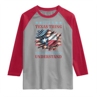 It's A Texas Thing Y'all Wouldn't Understand Raglan Shirt USA Texas Flag