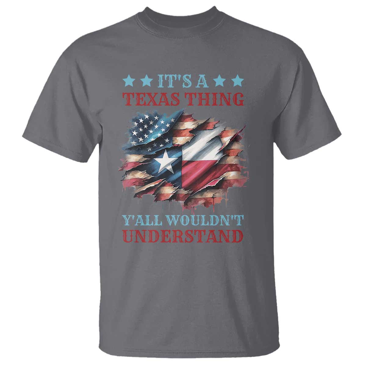 It's A Texas Thing Y'all Wouldn't Understand T Shirt USA Texas Flag