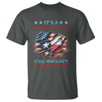 It's A Texas Thing Y'all Wouldn't Understand T Shirt USA Texas Flag