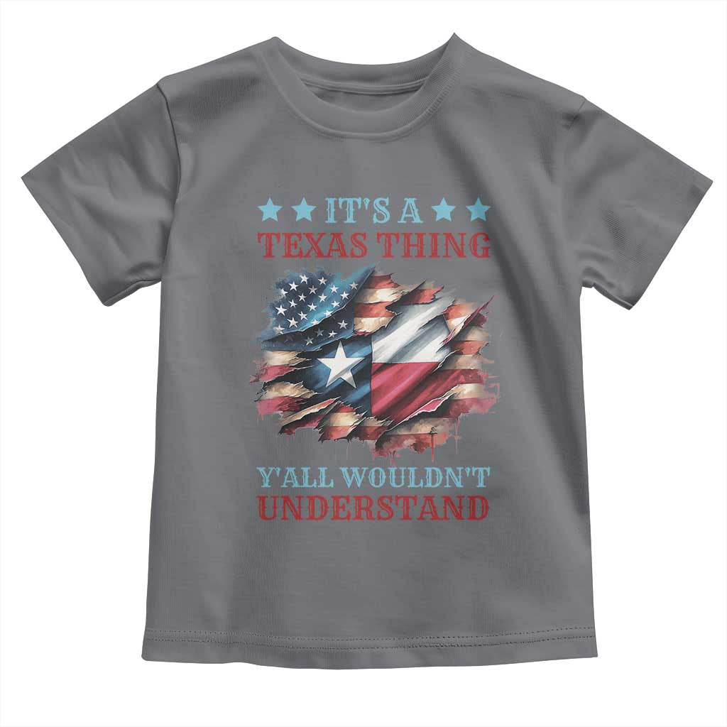 It's A Texas Thing Y'all Wouldn't Understand Toddler T Shirt USA Texas Flag