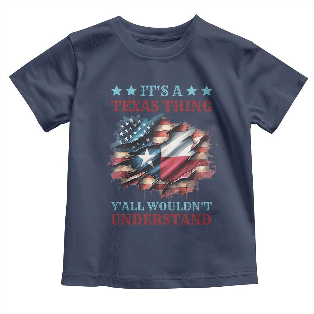 It's A Texas Thing Y'all Wouldn't Understand Toddler T Shirt USA Texas Flag