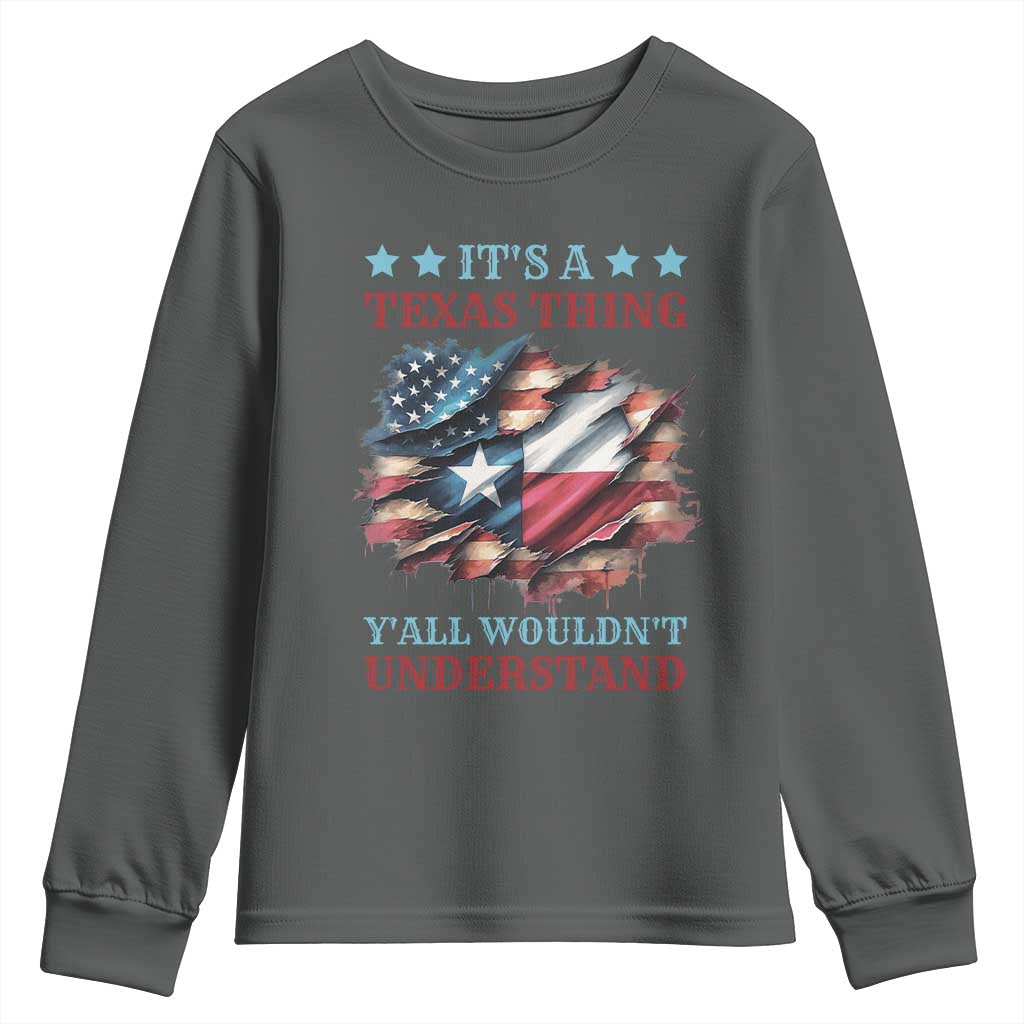 It's A Texas Thing Y'all Wouldn't Understand Youth Sweatshirt USA Texas Flag