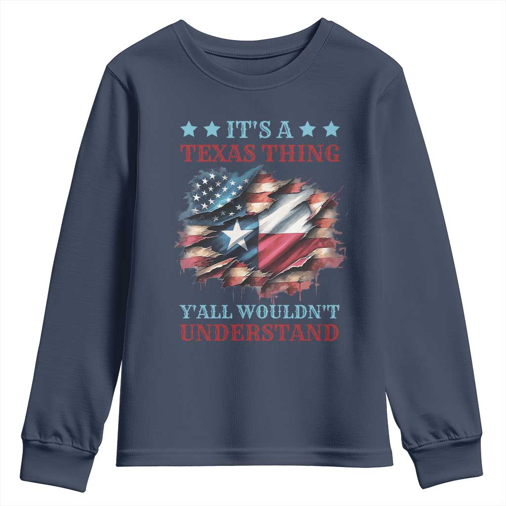 It's A Texas Thing Y'all Wouldn't Understand Youth Sweatshirt USA Texas Flag