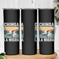Chinga La Migra Skinny Tumbler Minnesota Loon Laser Ice Cube Political Protest