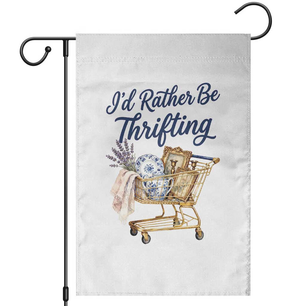 I Would Rather Be Thrifting Garden Flag Funny Shopping Quote Thrift Lover