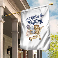 I Would Rather Be Thrifting Garden Flag Funny Shopping Quote Thrift Lover