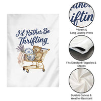 I Would Rather Be Thrifting Garden Flag Funny Shopping Quote Thrift Lover