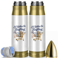 I Would Rather Be Thrifting Bullet Tumbler Funny Shopping Quote Thrift Lover