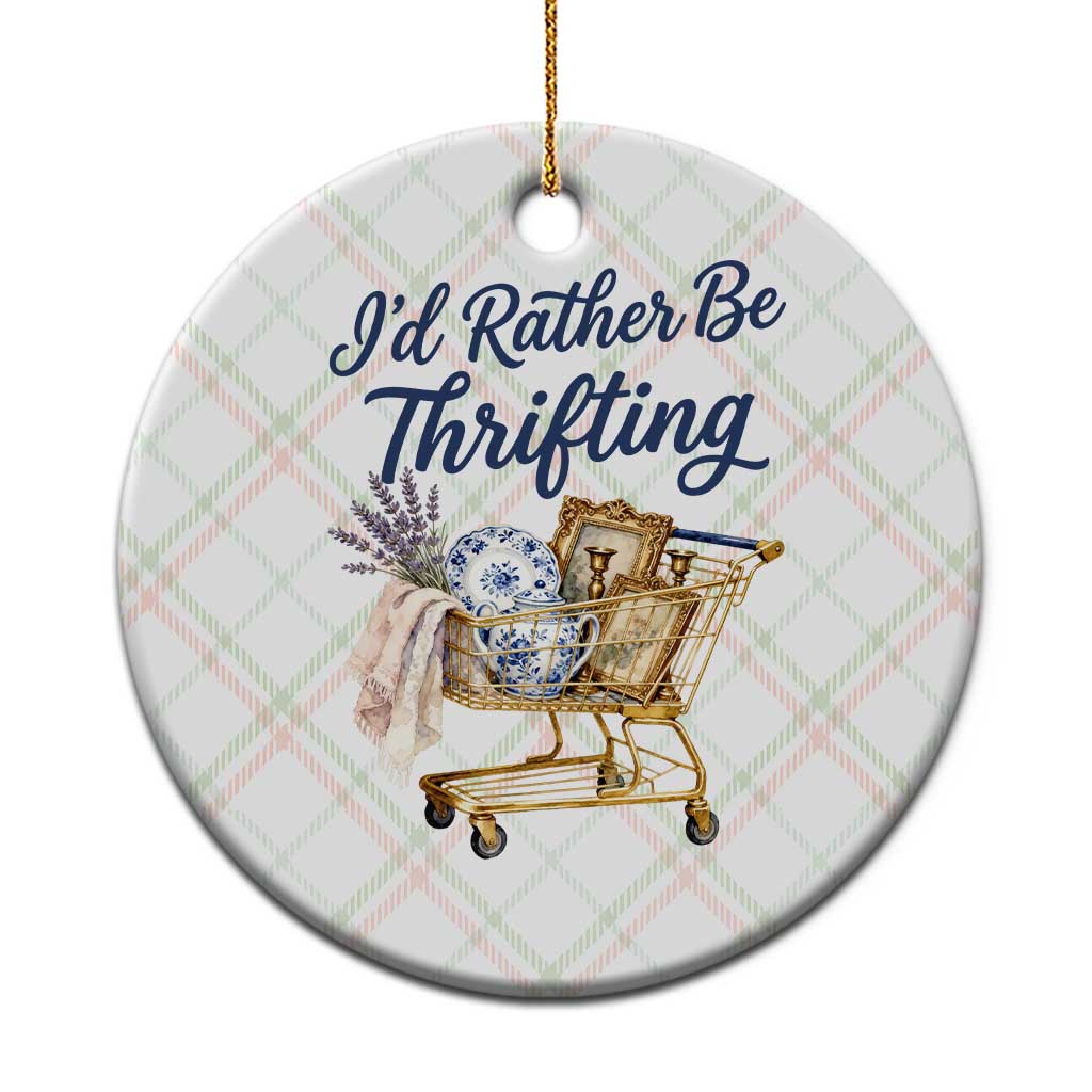 I Would Rather Be Thrifting Ceramic Ornament Funny Shopping Quote Thrift Lover