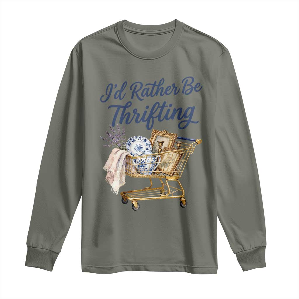 I Would Rather Be Thrifting Long Sleeve Shirt Funny Shopping Quote Thrift Lover
