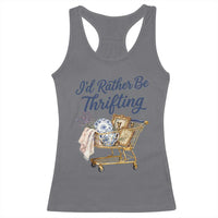 I Would Rather Be Thrifting Racerback Tank Top Funny Shopping Quote Thrift Lover
