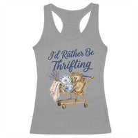 I Would Rather Be Thrifting Racerback Tank Top Funny Shopping Quote Thrift Lover