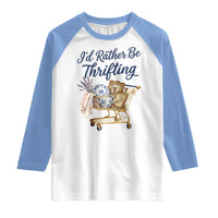 I Would Rather Be Thrifting Raglan Shirt Funny Shopping Quote Thrift Lover