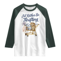 I Would Rather Be Thrifting Raglan Shirt Funny Shopping Quote Thrift Lover
