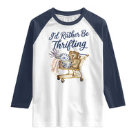 I Would Rather Be Thrifting Raglan Shirt Funny Shopping Quote Thrift Lover