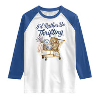 I Would Rather Be Thrifting Raglan Shirt Funny Shopping Quote Thrift Lover