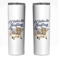 I Would Rather Be Thrifting Skinny Tumbler Funny Shopping Quote Thrift Lover
