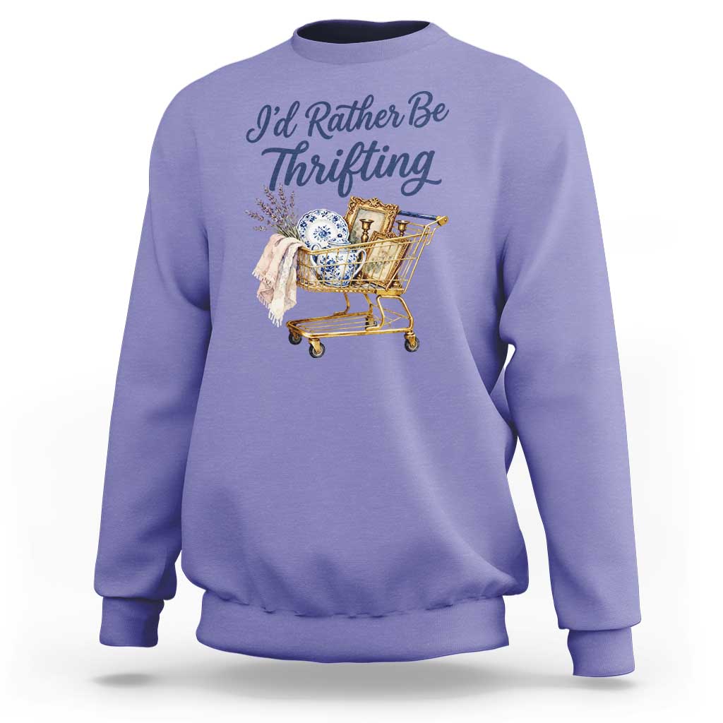 I Would Rather Be Thrifting Sweatshirt Funny Shopping Quote Thrift Lover