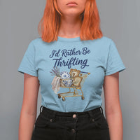 I Would Rather Be Thrifting T Shirt For Women Funny Shopping Quote Thrift Lover