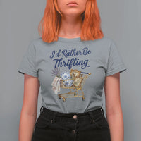 I Would Rather Be Thrifting T Shirt For Women Funny Shopping Quote Thrift Lover