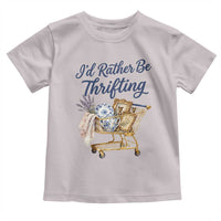 I Would Rather Be Thrifting Toddler T Shirt Funny Shopping Quote Thrift Lover