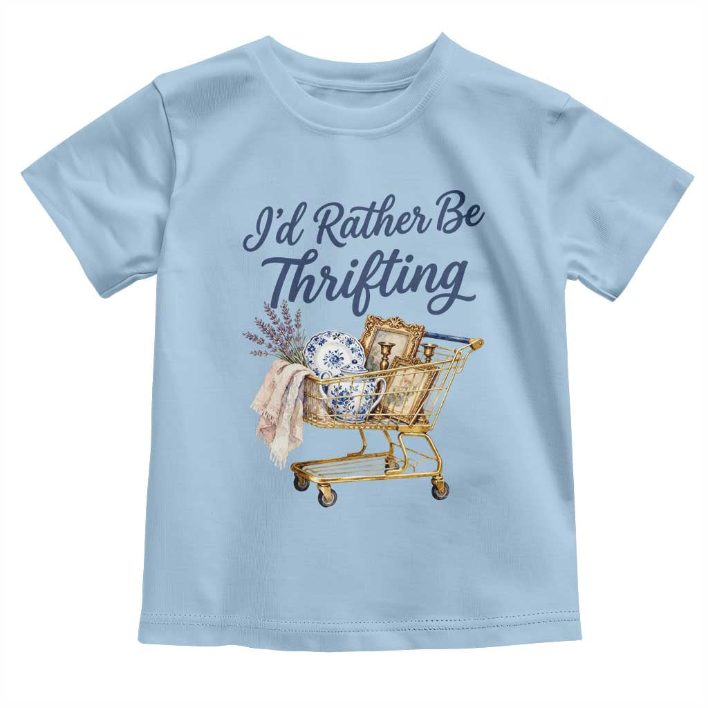 I Would Rather Be Thrifting Toddler T Shirt Funny Shopping Quote Thrift Lover