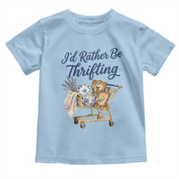 I Would Rather Be Thrifting Toddler T Shirt Funny Shopping Quote Thrift Lover