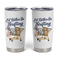 I Would Rather Be Thrifting Tumbler Cup Funny Shopping Quote Thrift Lover