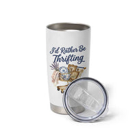 I Would Rather Be Thrifting Tumbler Cup Funny Shopping Quote Thrift Lover