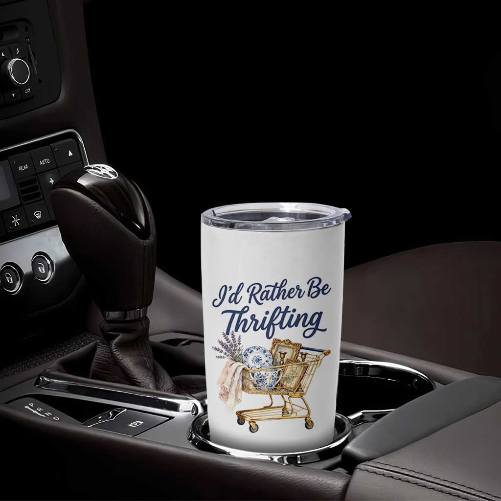I Would Rather Be Thrifting Tumbler Cup Funny Shopping Quote Thrift Lover