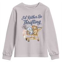 I Would Rather Be Thrifting Youth Sweatshirt Funny Shopping Quote Thrift Lover