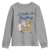 I Would Rather Be Thrifting Youth Sweatshirt Funny Shopping Quote Thrift Lover
