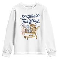 I Would Rather Be Thrifting Youth Sweatshirt Funny Shopping Quote Thrift Lover
