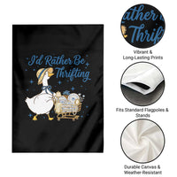 Silly Goose I Would Rather Be Thrifting Garden Flag Funny Shopping Goose