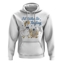 Silly Goose I Would Rather Be Thrifting Hoodie Funny Shopping Goose