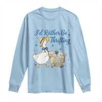 Silly Goose I Would Rather Be Thrifting Long Sleeve Shirt Funny Shopping Goose