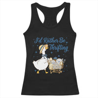 Silly Goose I Would Rather Be Thrifting Racerback Tank Top Funny Shopping Goose