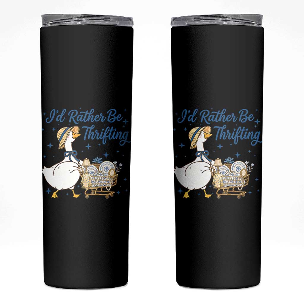 Silly Goose I Would Rather Be Thrifting Skinny Tumbler Funny Shopping Goose