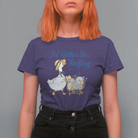 Silly Goose I Would Rather Be Thrifting T Shirt For Women Funny Shopping Goose