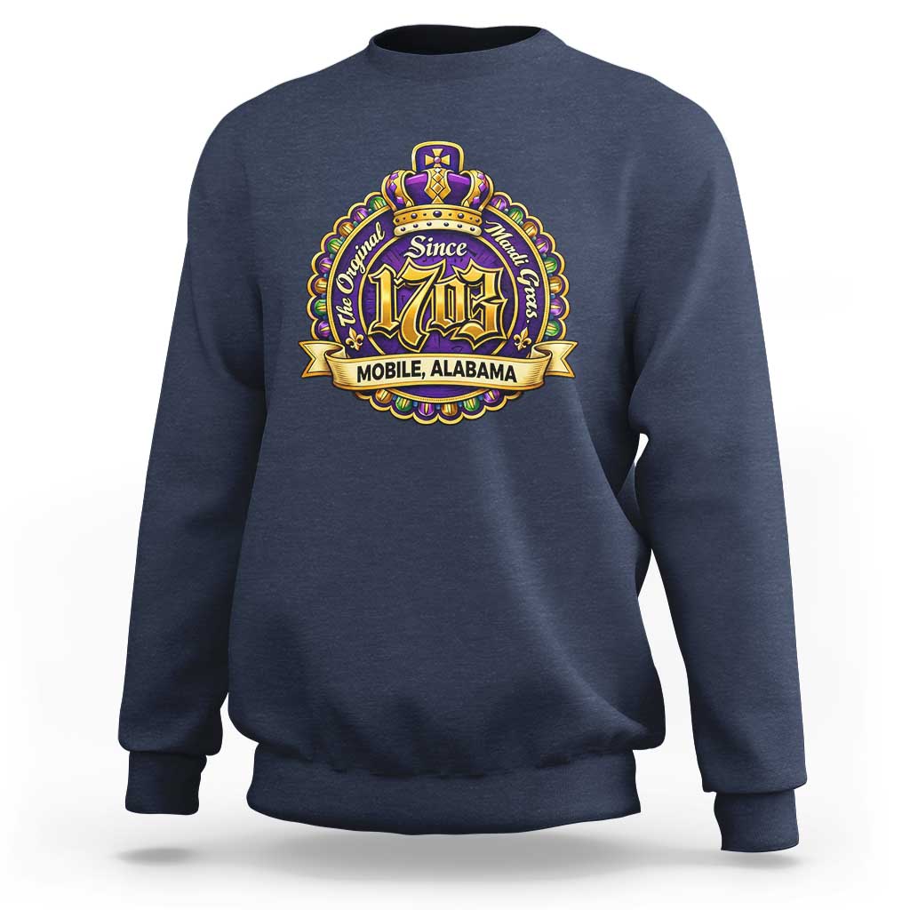 The Original Mardi Gras Mobile Alabama Since 1703 Sweatshirt