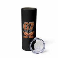 Basketball 67 Six Seven Funny Gen Alpha Meme Drip Skinny Tumbler