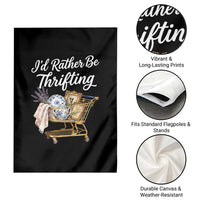 I Would Rather Be Thrifting Garden Flag Funny Shopping Quote Vintage Hunter