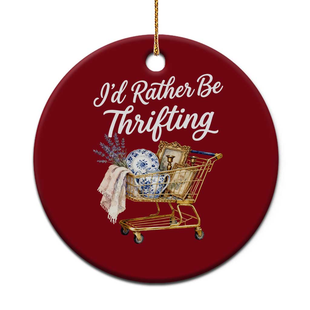 I Would Rather Be Thrifting Ceramic Ornament Funny Shopping Quote Vintage Hunter