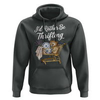 I Would Rather Be Thrifting Hoodie Funny Shopping Quote Vintage Hunter
