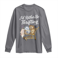 I Would Rather Be Thrifting Long Sleeve Shirt Funny Shopping Quote Vintage Hunter