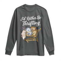 I Would Rather Be Thrifting Long Sleeve Shirt Funny Shopping Quote Vintage Hunter