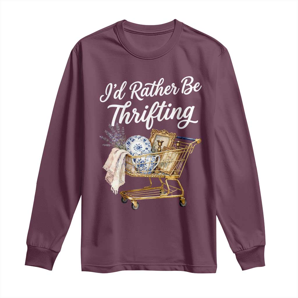 I Would Rather Be Thrifting Long Sleeve Shirt Funny Shopping Quote Vintage Hunter