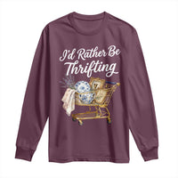 I Would Rather Be Thrifting Long Sleeve Shirt Funny Shopping Quote Vintage Hunter